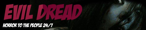 Evil Dread - Horror Movie Reviews